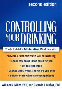 Cover image for Controlling Your Drinking: Tools to Make Moderation Work for You