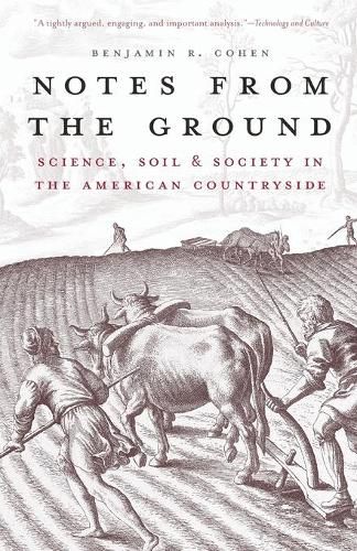 Cover image for Notes from the Ground: Science, Soil, & Society in the American Countryside