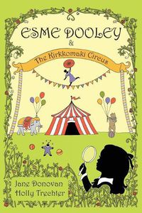 Cover image for Esme Dooley and the Kirkkomaki Circus