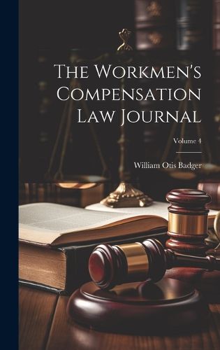 Cover image for The Workmen's Compensation Law Journal; Volume 4