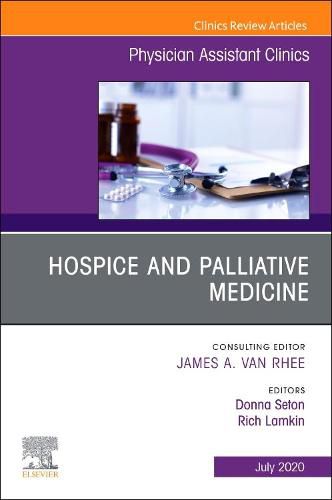 Cover image for Hospice and Palliative Medicine, An Issue of Physician Assistant Clinics