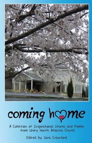 Cover image for Coming Home: A Collection of Inspirational Short Stories and Poems from Unity North Atlanta Church