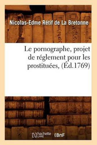 Le Pornographe, Projet de Reglement Pour Les Prostituees, (Ed.1769)