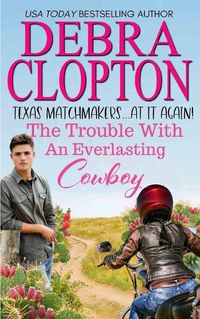 Cover image for The Trouble with an Everlasting Cowboy