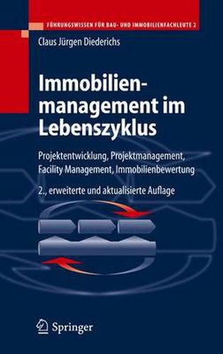 Cover image for Immobilienmanagement im Lebenszyklus: Projektentwicklung, Projektmanagement, Facility Management, Immobilienbewertung