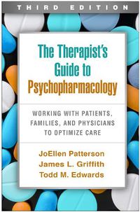 Cover image for The Therapist's Guide to Psychopharmacology: Working with Patients, Families, and Physicians to Optimize Care