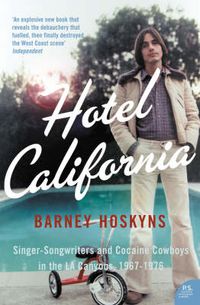 Cover image for Hotel California: Singer-Songwriters and Cocaine Cowboys in the L.A. Canyons 1967-1976