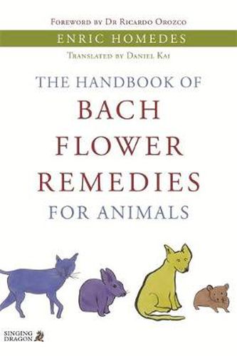 Cover image for The Handbook of Bach Flower Remedies for Animals