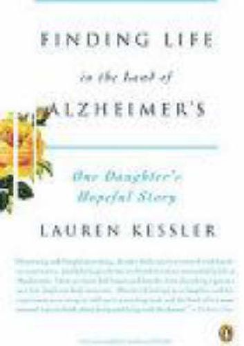 Cover image for Finding Life in the Land of Alzheimer's: One Daughter's Hopeful Story