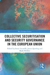 Cover image for Collective Securitisation and Security Governance in the European Union