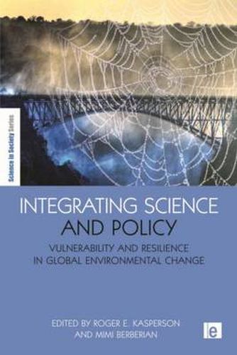 Cover image for Integrating Science and Policy: Vulnerability and Resilience in Global Environmental Change