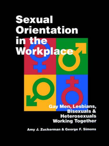 Cover image for Sexual Orientation in the Workplace: Gay Men, Lesbians, Bisexuals and Heterosexuals Working Together
