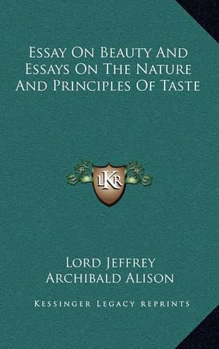 Essay on Beauty and Essays on the Nature and Principles of Taste