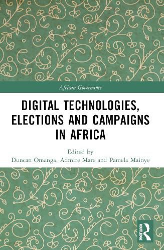 Cover image for Digital Technologies, Elections and Campaigns in Africa