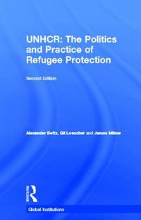 Cover image for The United Nations High Commissioner for Refugees (UNHCR): The Politics and Practice of Refugee Protection