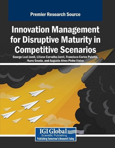 Cover image for Innovation Management for Disruptive Maturity in Competitive Scenarios