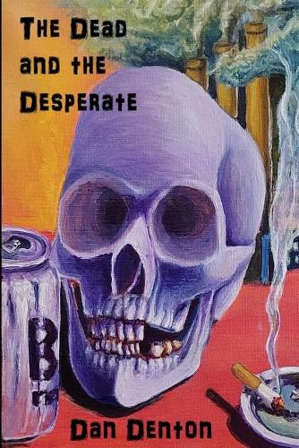 The Dead and the Desperate