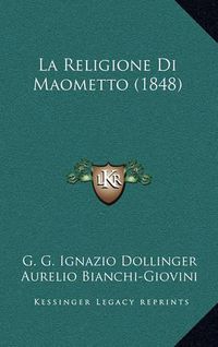 Cover image for La Religione Di Maometto (1848)