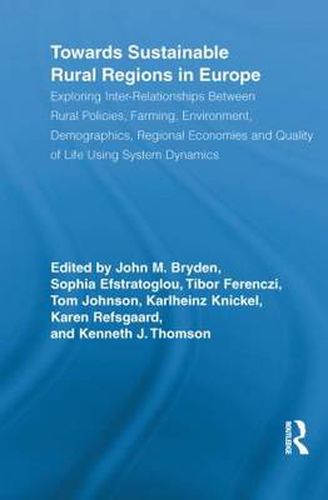 Cover image for Towards Sustainable Rural Regions in Europe: Exploring Inter-Relationships Between Rural Policies, Farming, Environment, Demographics, Regional Economies and Quality of Life Using System Dynamics