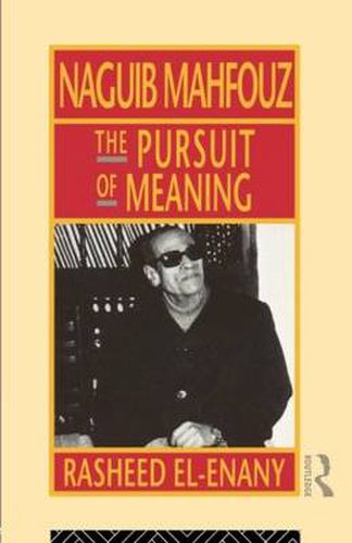 Naguib Mahfouz: The Pursuit of Meaning