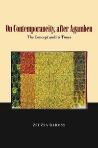 Cover image for On Contemporaneity, after Agamben: The Concept and its Times