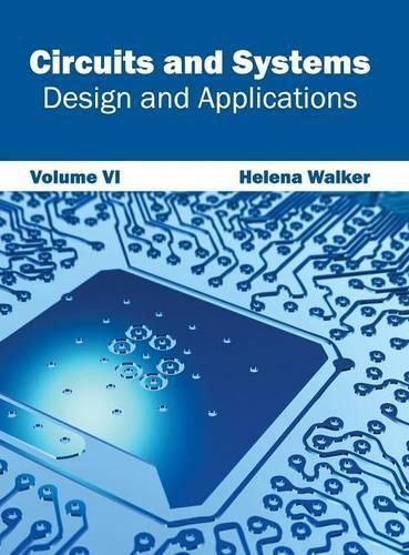 Cover image for Circuits and Systems: Design and Applications (Volume VI)