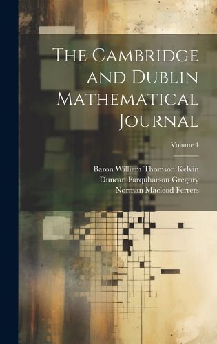 The Cambridge and Dublin Mathematical Journal; Volume 4