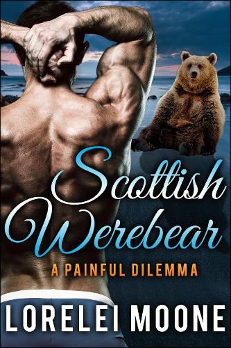 Scottish Werebear: A Painful Dilemma