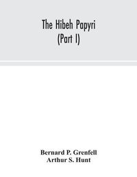 Cover image for The Hibeh papyri (Part I)