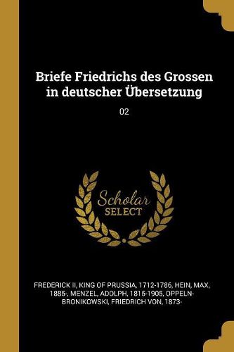 Cover image for Briefe Friedrichs des Grossen in deutscher UEbersetzung