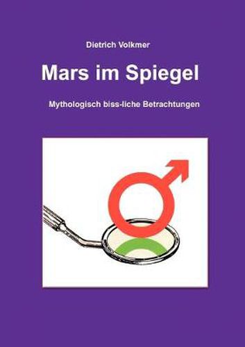 Cover image for Mars im Spiegel: Mythologisch biss-liche Betrachtungen