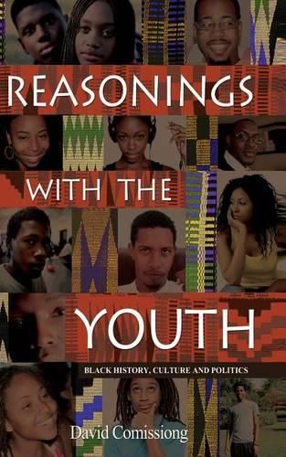 Cover image for Reasonings with the Youth: Black History, Culture & Politics