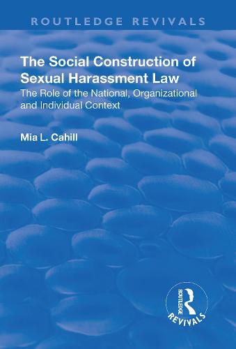 Cover image for The Social Construction of Sexual Harassment Law: The role of the national, organizational and individual context
