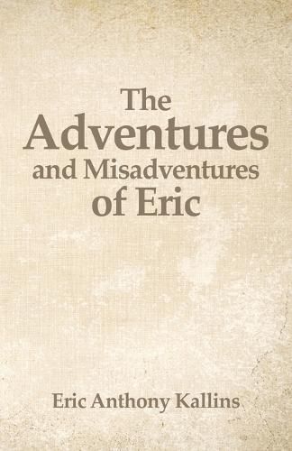 Cover image for The Adventures and Misadventures of Eric