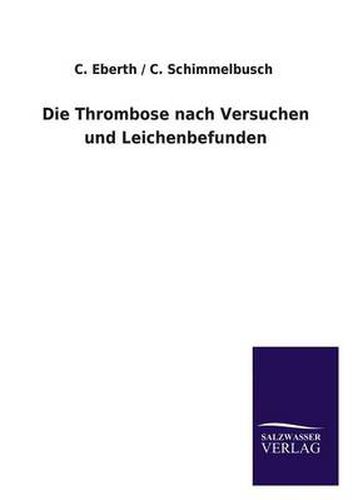 Cover image for Die Thrombose Nach Versuchen Und Leichenbefunden