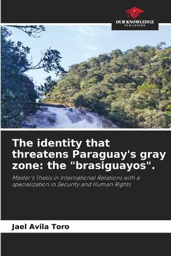 Cover image for The identity that threatens Paraguay's gray zone