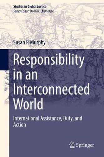 Cover image for Responsibility in an Interconnected World: International Assistance, Duty, and Action