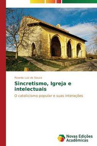 Cover image for Sincretismo, Igreja e intelectuais