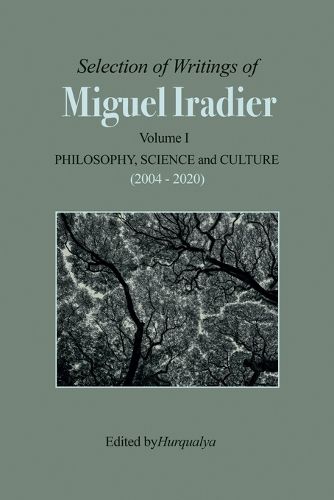 Cover image for Selection of Writings of Miguel Iradier. Volume I Philosophy, Scienceand Culture (2004 - 2020)