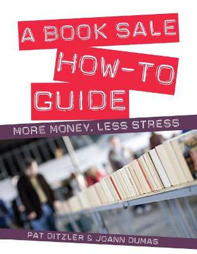 Cover image for A Book Sale How-To Guide: More Money, Less Stress