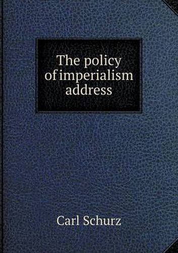 Cover image for The policy of imperialism address