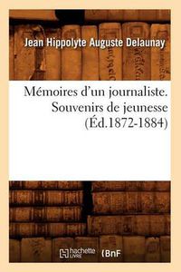 Cover image for Memoires d'Un Journaliste. Souvenirs de Jeunesse (Ed.1872-1884)