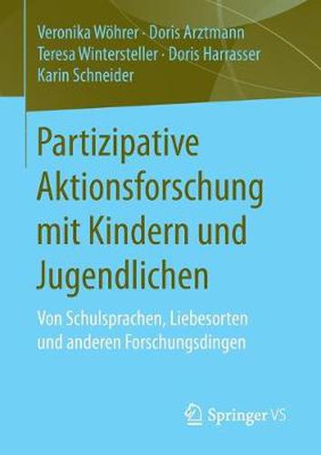 Partizipative Aktionsforschung mit Kindern und Jugendlichen: Von Schulsprachen, Liebesorten und anderen Forschungsdingen