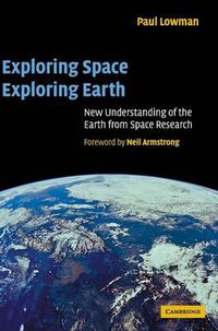 Cover image for Exploring Space, Exploring Earth: New Understanding of the Earth from Space Research