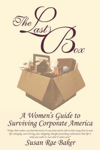 Cover image for The Last Box: A Women's Guide to Surviving Corporate America