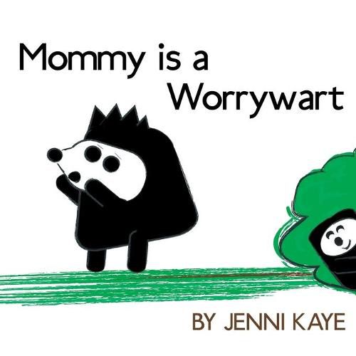 Cover image for Mommy is a Worrywart: A Humorous Look at the Fears of Motherhood