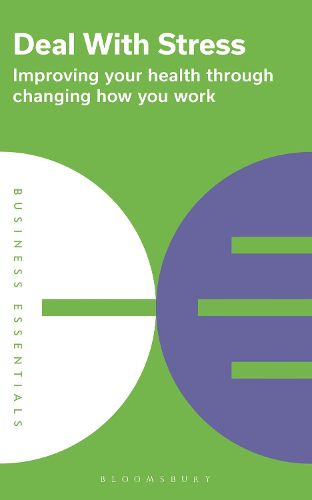 Cover image for Deal With Stress: Improving your health through changing how you work