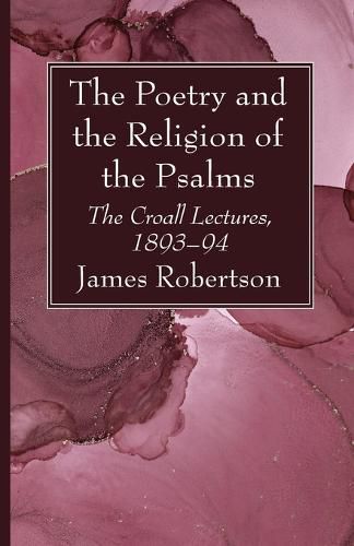 The Poetry and the Religion of the Psalms