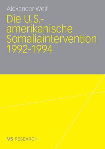 Cover image for Die U.S.-Amerikanische Somaliaintervention 1992-1994