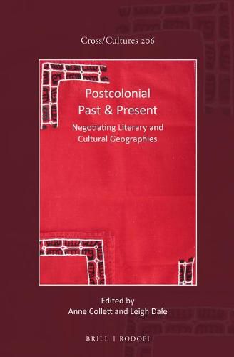 Postcolonial Past & Present: Negotiating Literary and Cultural Geographies